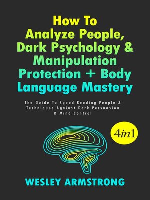 cover image of How to Analyze People, Dark Psychology & Manipulation Protection + Body Language Mastery